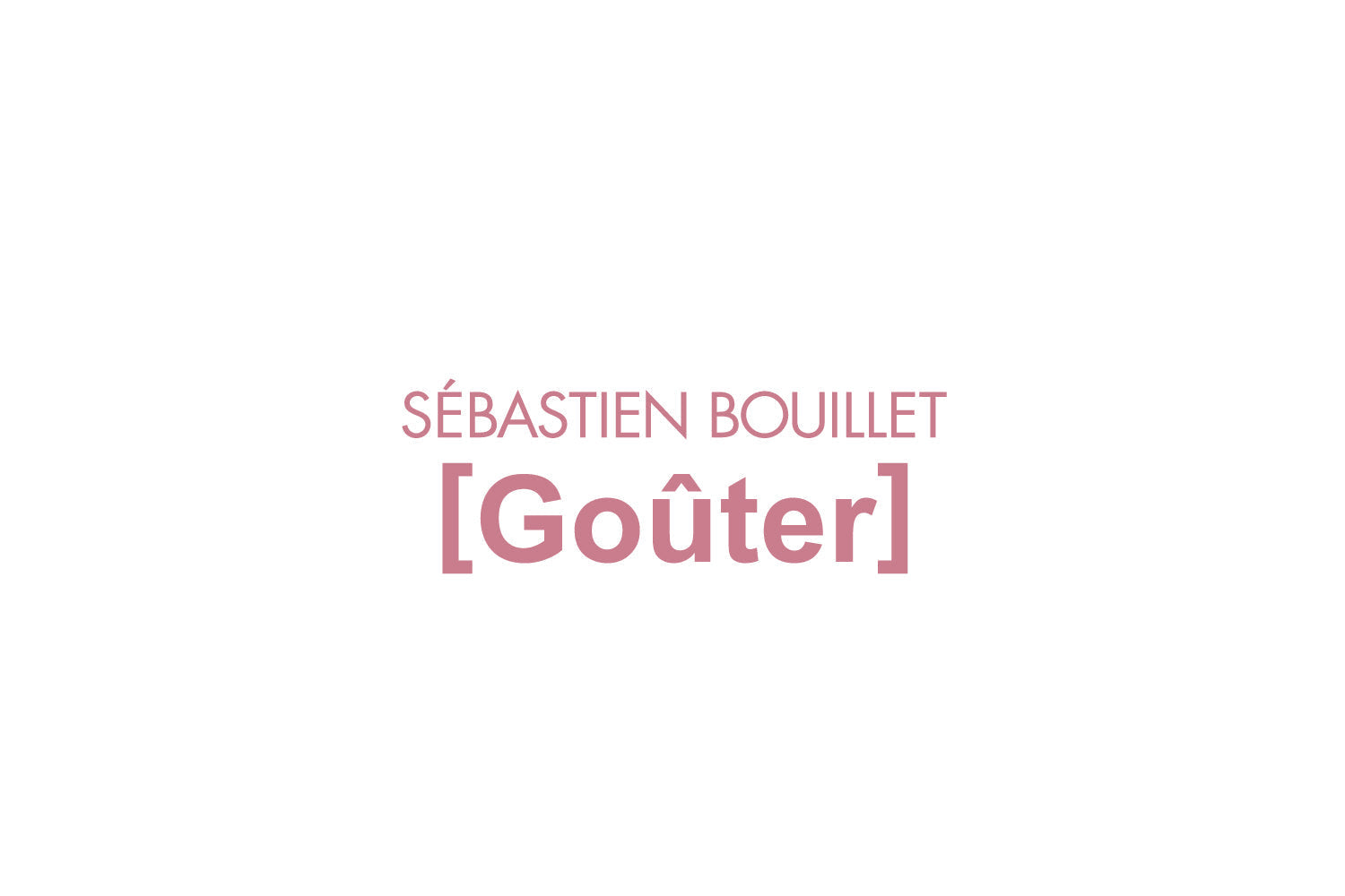 【SÉBASTIEN BOUILLET [Goûter] 】オープン記念キャンペーン応募規約